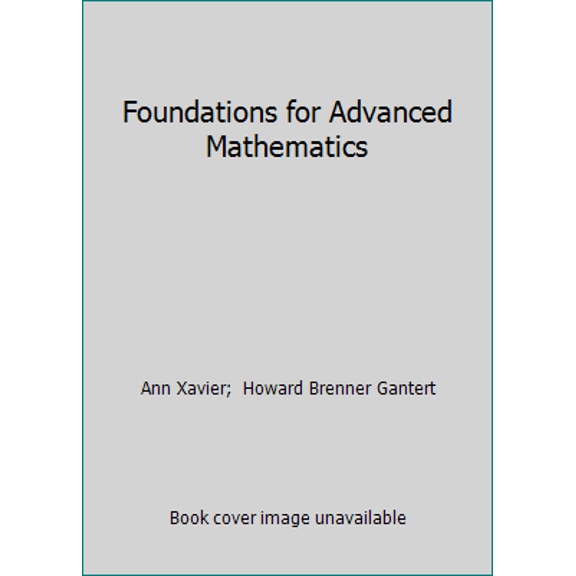 Pre-Owned Foundations for Advanced Mathematics (Hardcover) 0877202842 9780877202844