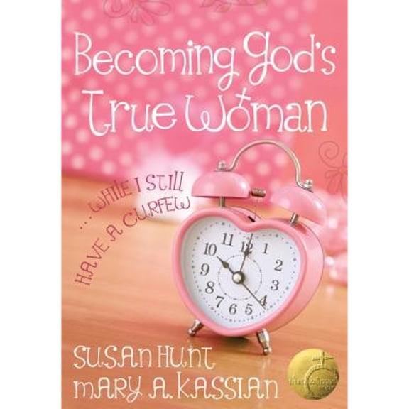 Pre-Owned Becoming God's True Woman: ...While I Still Have a Curfew (True Woman), 9780802403605, 0802403603, Paperback, New edition