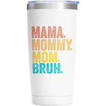 Mothers Day Gifts, Gifts for Mom from Daughter Son, Mama Mommy Mom Bruh, Birthday Gifts for Mom, Christmas Gifts for Mom, Best Gifts for Mom, New Mom, Wife, Funny Mothers Day Mom Gifts, 20oz Tumbler
