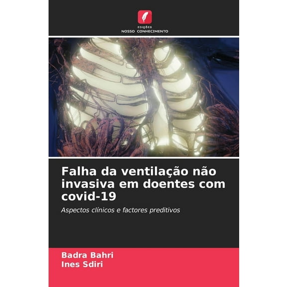 Falha da ventilaÃ§Ã£o nÃ£o invasiva em doentes com covid-19, (Paperback)