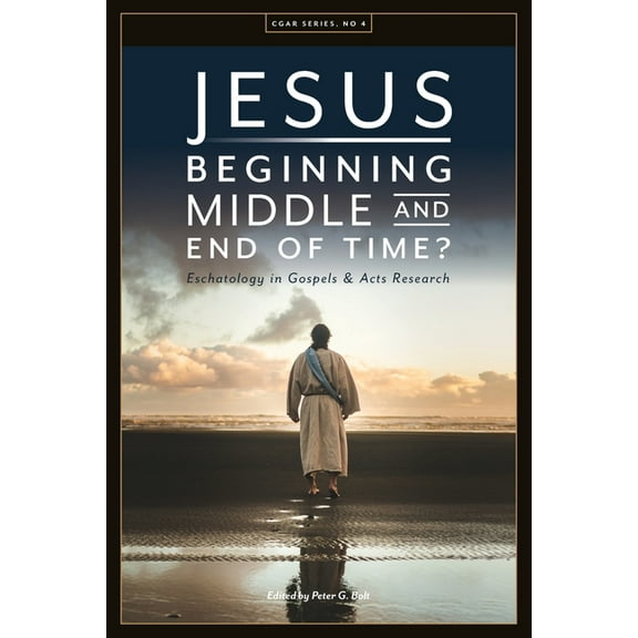 Jesus. Beginning, Middle, and End of Time? Eschatology in Gospels and Acts Research, (Paperback)