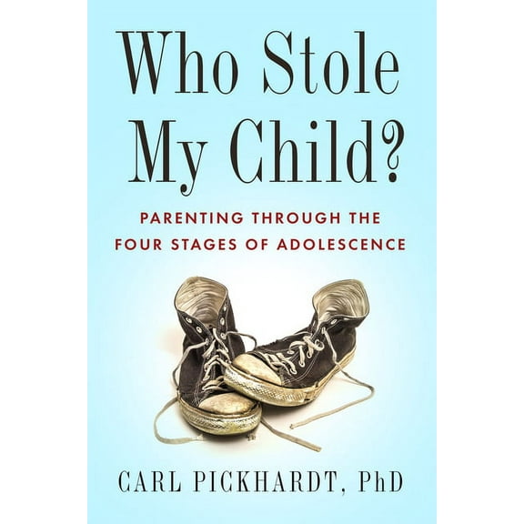 Who Stole My Child?: Parenting Through the Four Stages of Adolescence (Paperback)
