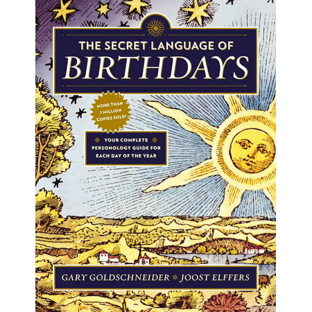 The Secret Language of Birthdays : Your Complete Personology Guide for Each Day of the