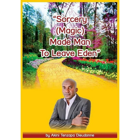 Sorcery(Magic)Made Man To Leave Eden, (Paperback)