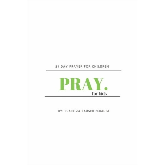 Pray for kids: 21 Day Prayer for Children, (Paperback)