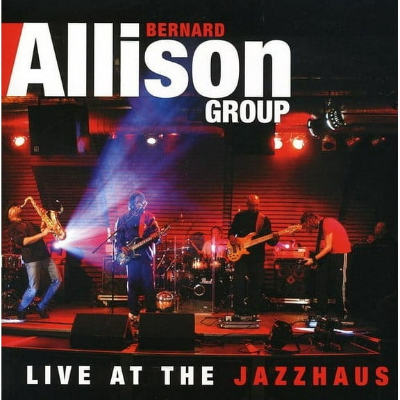 Bernard Allison - Live at the Jazzhaus - Music & Performance - CD