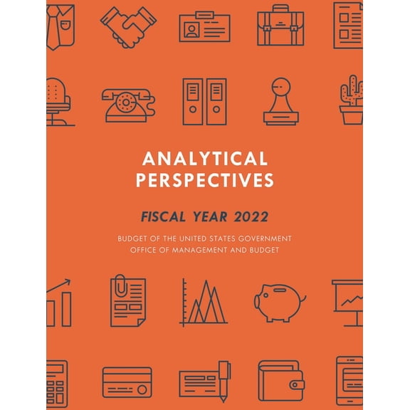Analytical Perspectives: Budget of the United States Government Fiscal Year 2022, (Paperback)