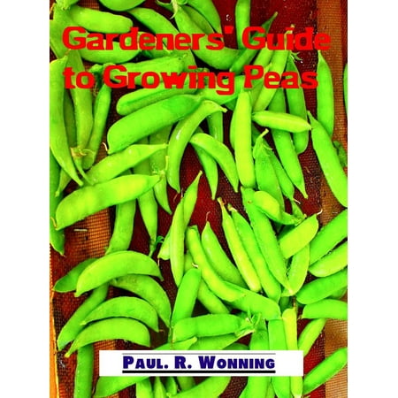 - Gardeners' Guide to Growing Peas - eBook