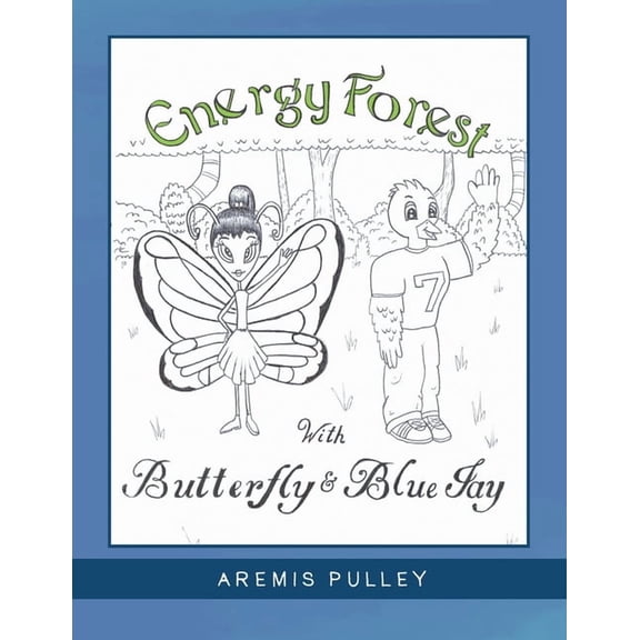 Energy Forest: With Butterfly and Bluejay, (Paperback)