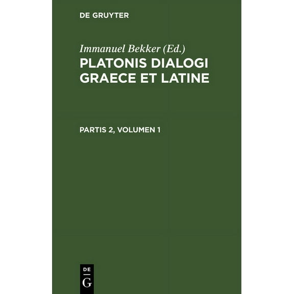 Platonis Dialogi Graece Et Latine. Partis 2, Volumen 1 (Hardcover)