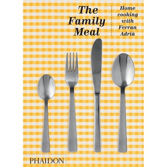 The Family Meal: Home Cooking with Ferran AdriÃ , (Hardcover)