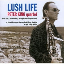 Peter King Quartet - Lush Life - Music & Performance - CD