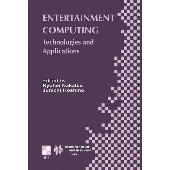 IFIP Advances in Information and Communi Entertainment Computing: Technologies and Application, Book 112, (Paperback)