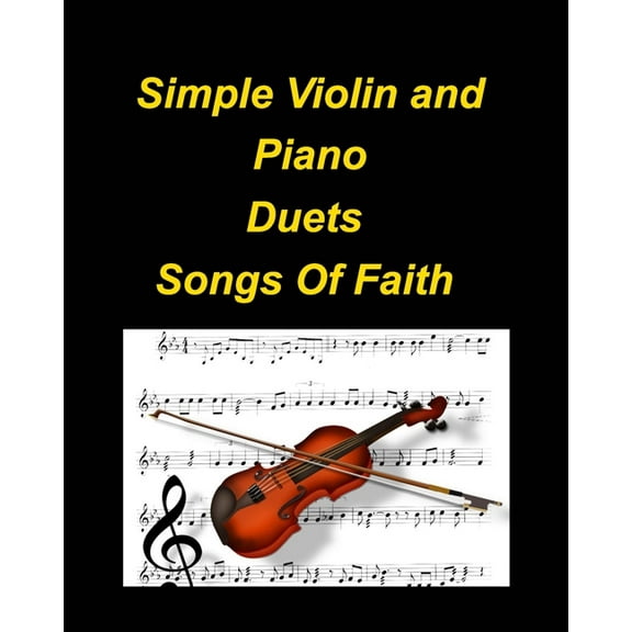 Simple Violin and Piano Duets Songs Of Faith, (Paperback)