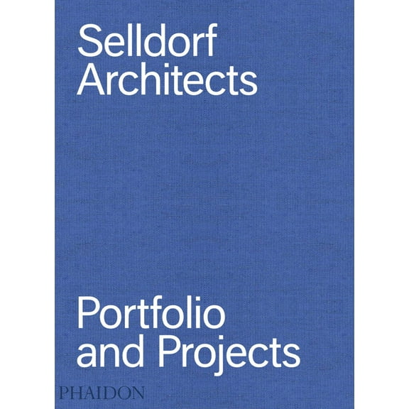 Selldorf Architects : Portfolio and Projects (Hardcover)