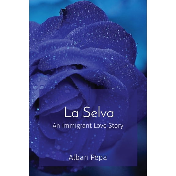 La Selva: An Immigrant Love Story, (Paperback)