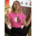 thumbnail image 2 of Be Kind Daisy T-Shirt Women -Image by Shutterstock, Female Medium, 2 of 4