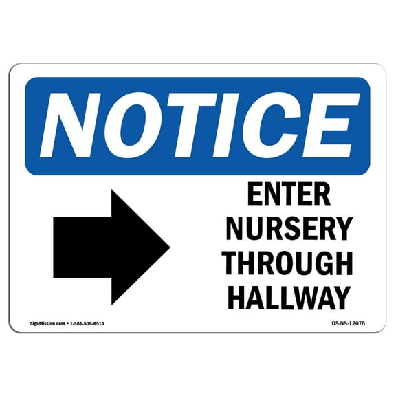 OSHA Notice Signs - Enter Nursery Through Side Hallway Sign With Symbol | Decal | Protect Your Business, Work Site |  Made in the USA