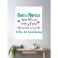 thumbnail image 2 of Copy Of Some Nurses Have Tattoos Pretty Eyes Thick Thighs And Cuss Too Much It'S Me I'M Some Nurses Poster Wall Art, Modern Wall Decor, 8x12 UNFRAMED, 2 of 3