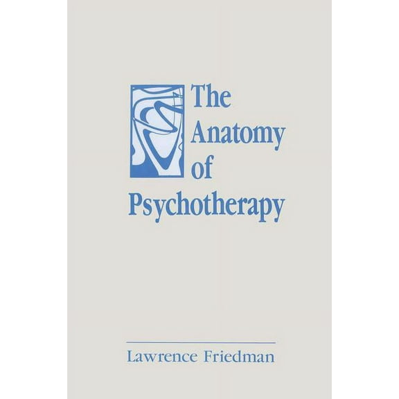 The Anatomy of Psychotherapy, (Paperback)