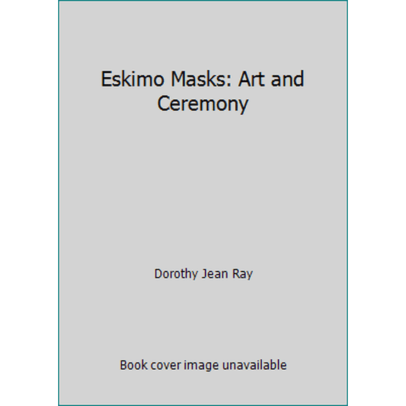 Pre-Owned Eskimo Masks: Art and Ceremony (Paperback) 0295953535 9780295953533