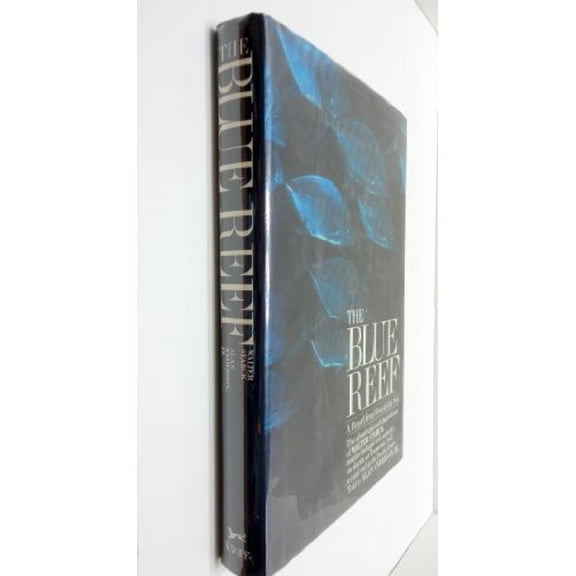 Pre-Owned The Blue Reef: A Report from Beneath the Sea: The Adventures and Observations of Walter Starck, Marine Biologist and Authority on Sha (Hardcover) 0394400356 9780394400358
