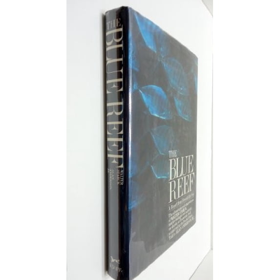 Pre-Owned The Blue Reef: A Report from Beneath the Sea: The Adventures and Observations of Walter Starck, Marine Biologist and Authority on Sha (Hardcover) 0394400356 9780394400358