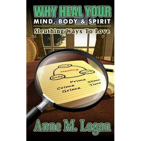 Pre-Owned Why Heal Your Mind Body and Spirit?: Sleuthing Ways to Love (Paperback) 1732569304 9781732569300