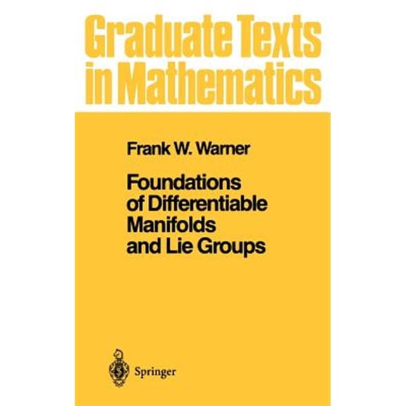 Pre-Owned Graduate Texts in Mathematics Foundations of Differentiable Manifolds and Lie Groups, Book 94, (Hardcover)