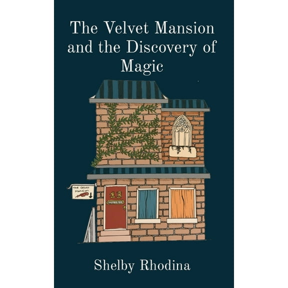 The Velvet Mansion and the Discovery of Magic, (Paperback)