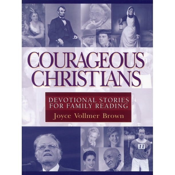 Courageous Christians : Devotional Stories for Family Reading - Walmart ...