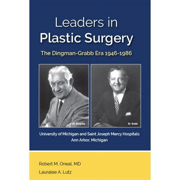 Leaders in Plastic Surgery: The Dingman-Grabb Era 1946-1986, (Paperback)