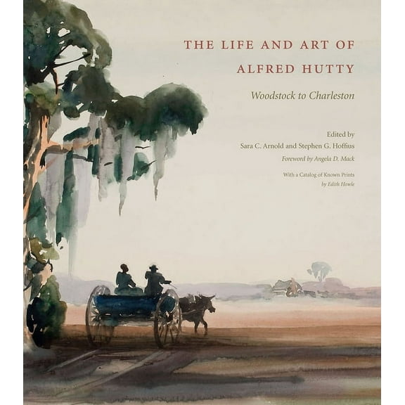 The Life and Art of Alfred Hutty: Woodstock to Charleston, (Paperback)