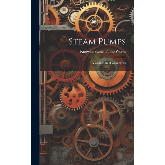 Steam Pumps: A Collection of Catalogues (Hardcover)