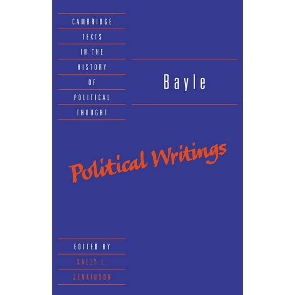 Cambridge Texts in the History of Politi Bayle: Political Writings, (Paperback)