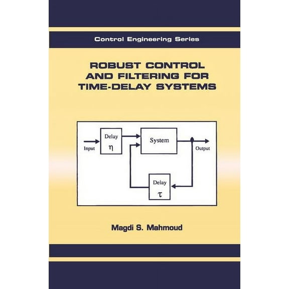 Robust Control and Filtering for Time-Delay Systems, (Paperback)
