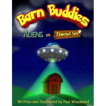 Woodwards Farm - Barn Buddies: Aliens on Flowerpot Farm - eBook