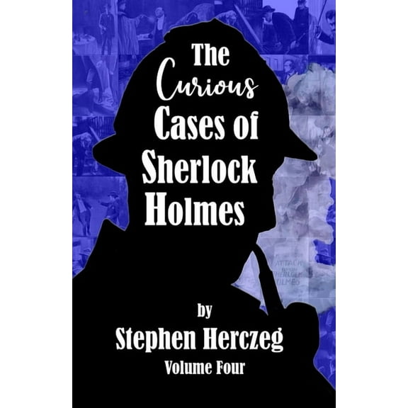 The Curious Cases of Sherlock Holmes - Volume Four, (Paperback)