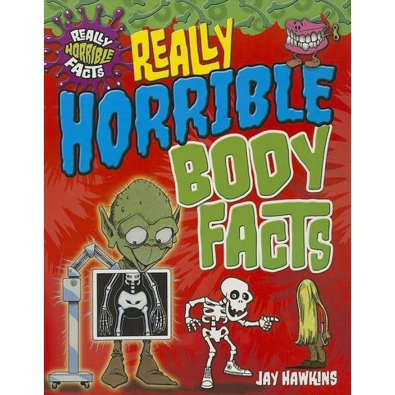 Really Horrible Facts: Really Horrible Body Facts (Other)