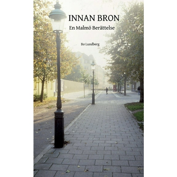 Innan Bron: En Malmöberättelse (Paperback)