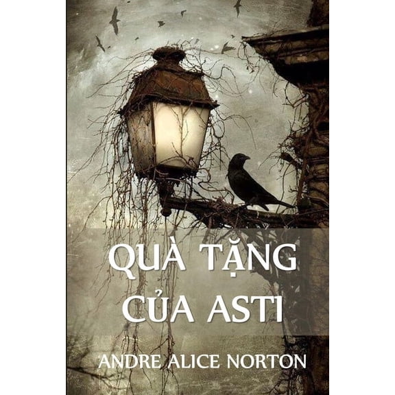 QuÃ  Tặng Của Asti: The Gifts of Asti, Vietnamese edition, (Paperback)