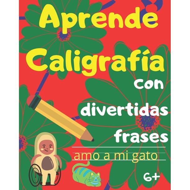 Aprende Caligrafia Con Divertidas Frases Libro De Ejercicios De Caligrafia Usando El Abecedario Y Divertidas Frases Especial Regalo Para Ninos Y Ninas De 6 Anos En Adelante Paperback Walmart Com