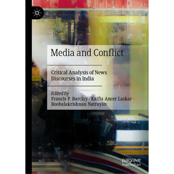 Media and Conflict: Critical Analysis of News Discourses in India, (Hardcover)