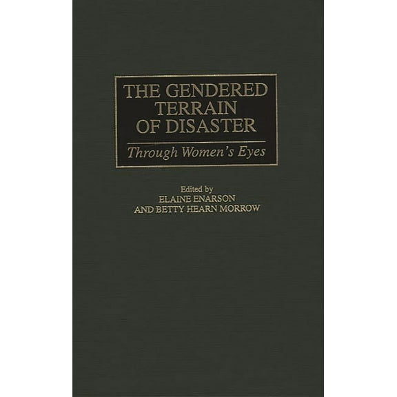 The Gendered Terrain of Disaster: Through Women's Eyes, (Hardcover)