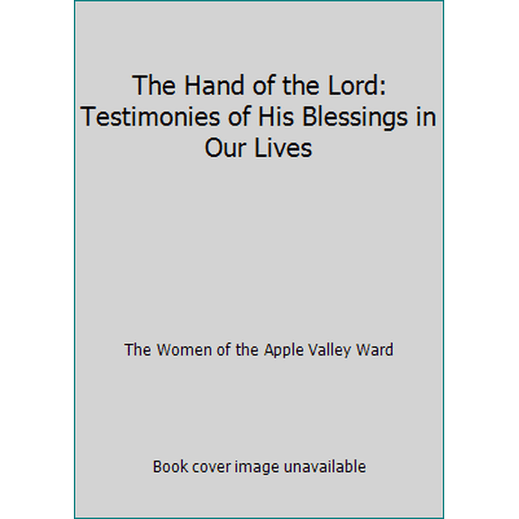 Pre-Owned The Hand of the Lord: Testimonies of His Blessings in Our Lives (Paperback) 1482776952 9781482776959