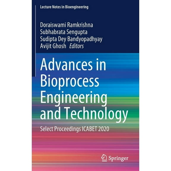 Lecture Notes in Bioengineering Advances in Bioprocess Engineering and Technology: Select Proceedings Icabet 2020, (Hardcover)
