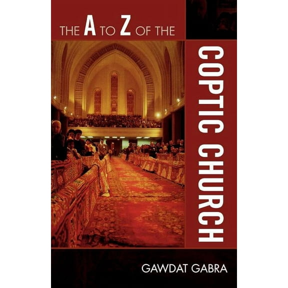 A to Z Guides The A to Z of the Coptic Church, Book 107, (Paperback)