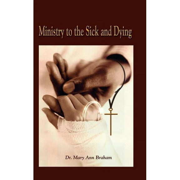 Ministry to the Sick and Dying (Hardcover)