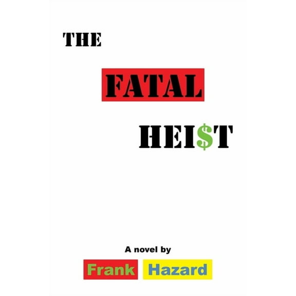 The Fatal Heist, (Paperback)