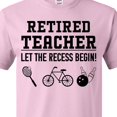 thumbnail image 4 of Inktastic Retired Teacher- Let the Recess Begin T-Shirt, 4 of 5